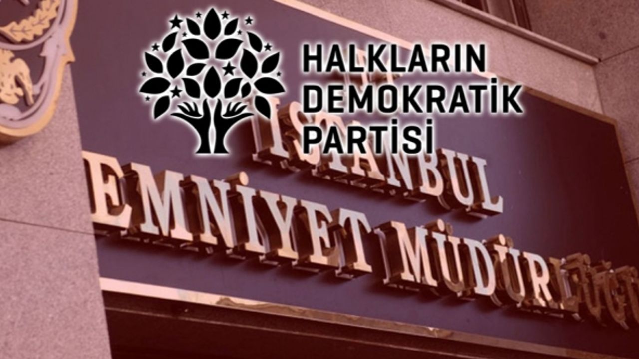 İstanbul Emniyeti'nden HDP açıklaması