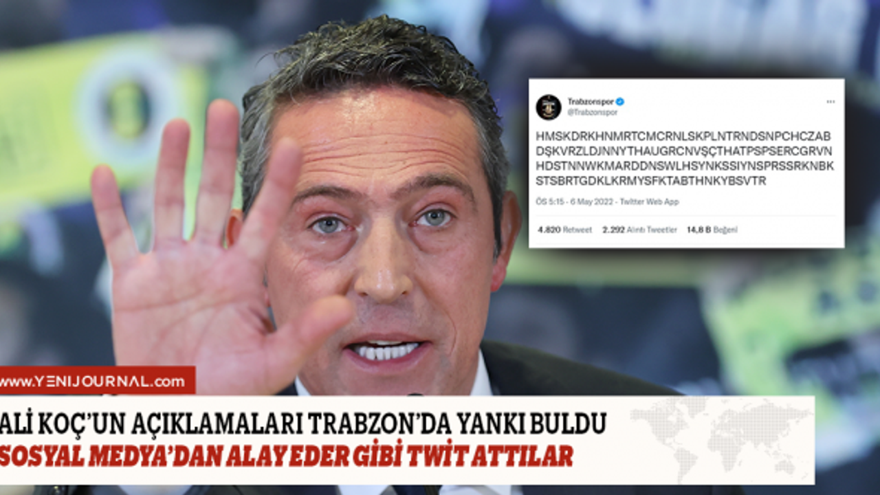 Koç'un açıklamalarına Trabzonspor'dan olay twit