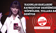 Beren Saat: 'Kadınlar haklarını kaybediyor’ dediğimizde ‘köprülere, yollara bak' deniyor