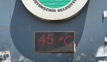 Şanlıurfa'da termometreler 45 dereceyi gösterdi