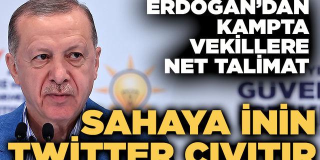 Erdoğan'dan Kızılcahamam'da vekillere talimat