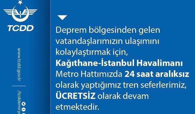 Metro hattı depremzedeleri 24 saat ücretsiz taşıyacak