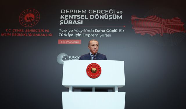 Erdoğan: 81 vilayetin tamamını deprem bölgesi kabul edip çalışacağız