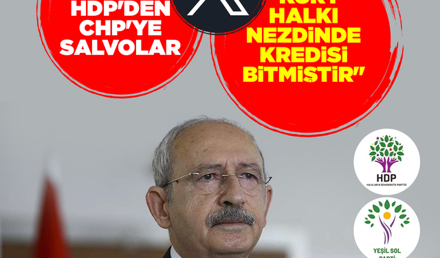 HDP'den CHP'ye salvolar!