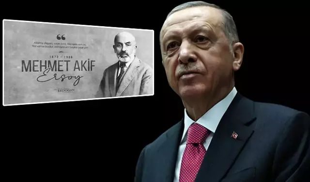 Cumhurbaşkanı Erdoğan, Mehmet Akif Ersoy'u andı!