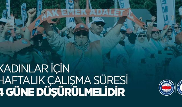 Eğitim Bir-Sen: Kadınların çalışma süresi 4 güne düşürülmeli!