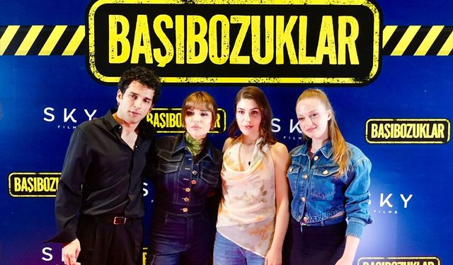 "Başıbozuklar" filminin galası yapıldı