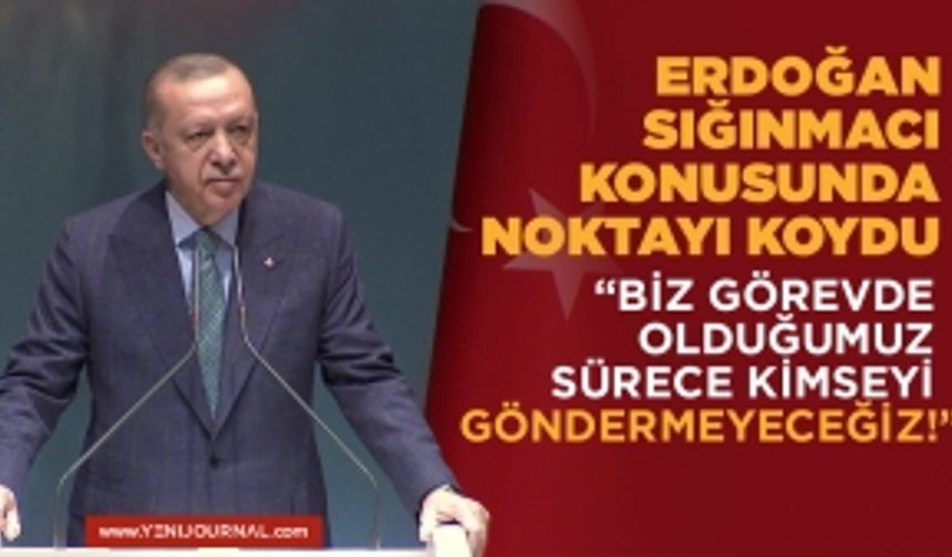 Cumhurbaşkanı Erdoğan'dan en net sığınmacı açıklaması