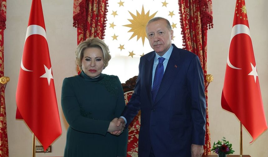 Erdoğan, Matviyenko'yu kabul etti!