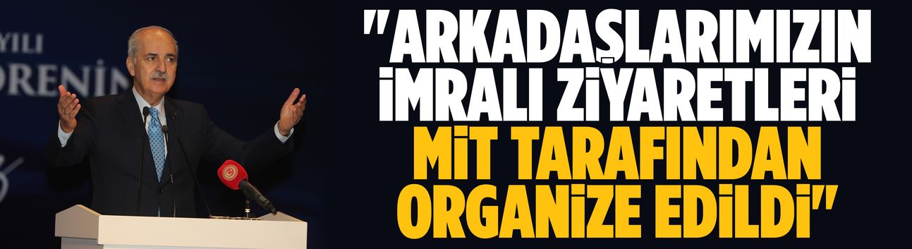 Kurtulmuş'tan İmralı açıklaması