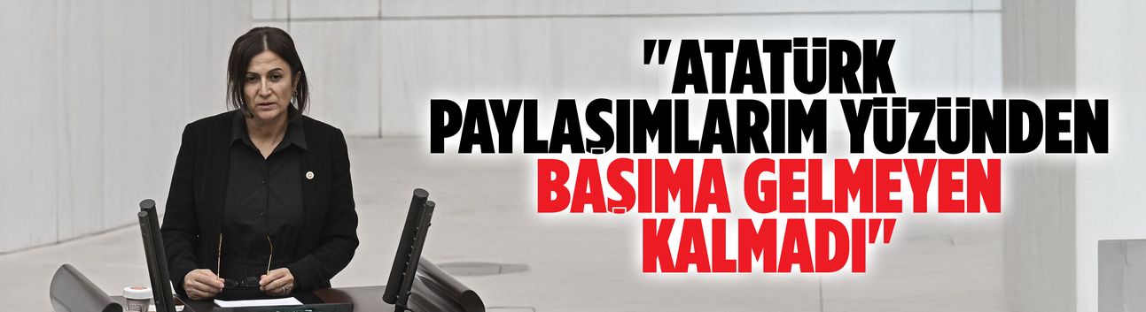 Türkan Elçi: Atatürk paylaşımlarım yüzünden başıma gelmeyen kalmadı