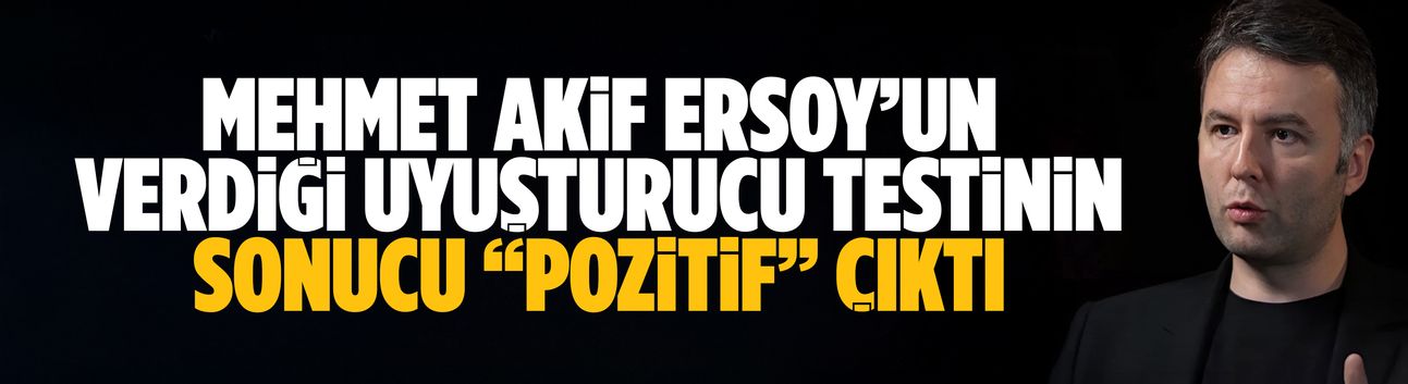 Ersoy'un uyuşturucu test sonucu çıktı