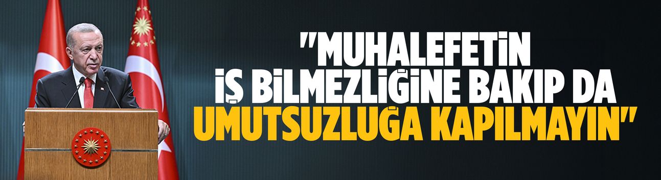 Erdoğan'dan muhalefete sert sözler