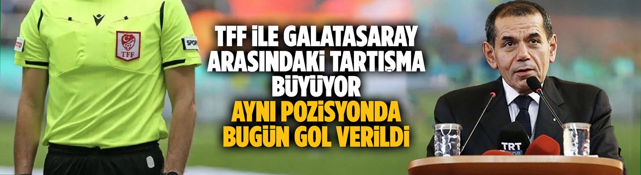 TFF ile Galatasaray arasındaki tartışma büyüyor