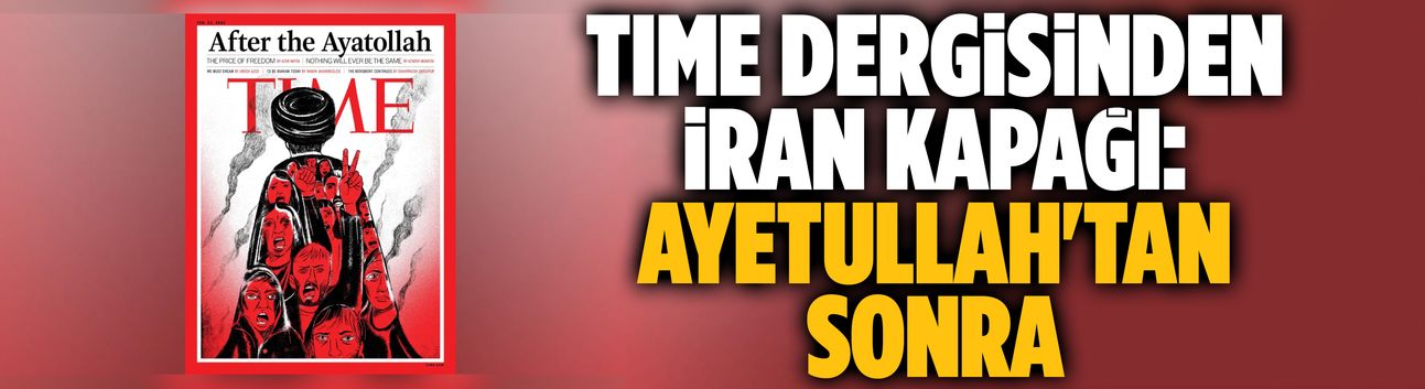 TIME dergisinden İran kapağı: Ayetullah'tan sonra