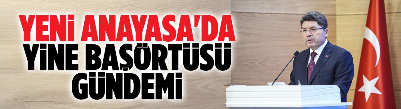 Yeni Anayasa'da yine başörtüsü gündemi
