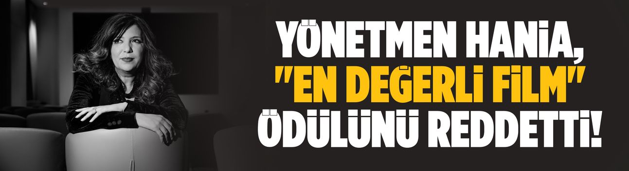 Yönetmen Hania, "En Değerli Film" ödülünü reddetti