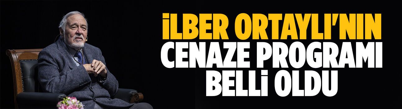 İlber Ortaylı'nın cenaze programı belli oldu