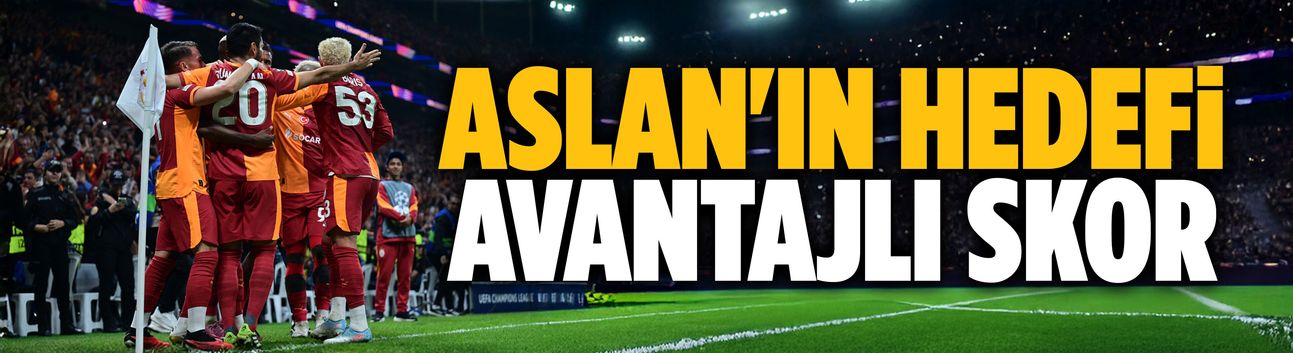 Aslan'ın hedefi avantajlı skor