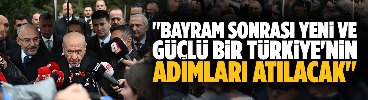 MHP lideri Devlet Bahçeli'den bayram mesajı