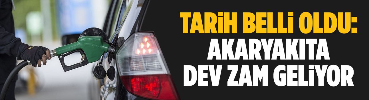 Tarih belli oldu: Akaryakıta dev zam geliyor