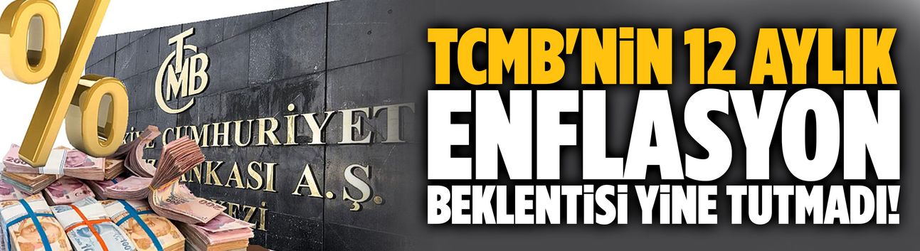TCMB'nin enflasyon beklentisi yine arttı!