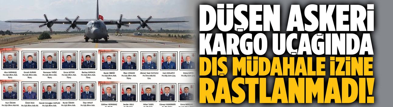 Düşen askeri kargo uçağında dış müdahale izine rastlanmadı