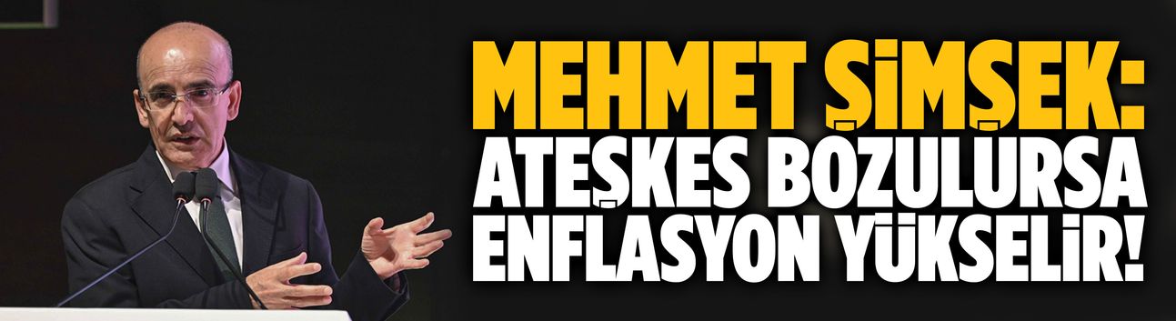 Bakan Şimşek: Küresel enflasyon beklentileri yükseldi!