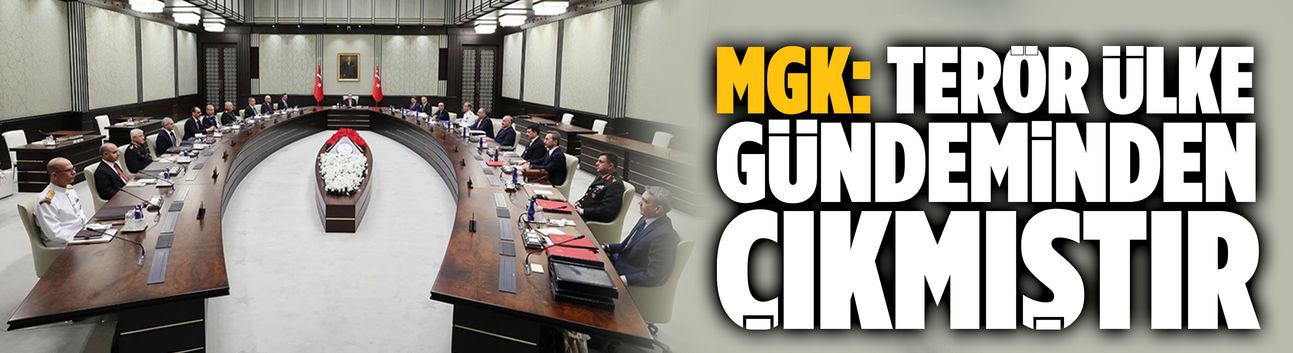 MGK: Terör ülke gündeminden çıkmıştır