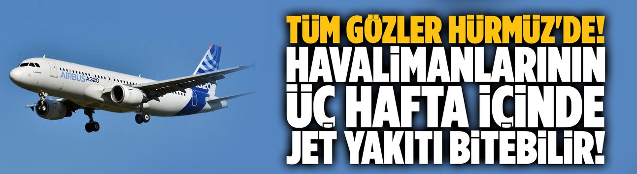Havalimanlarının üç hafta içinde jet yakıtı bitebilir!