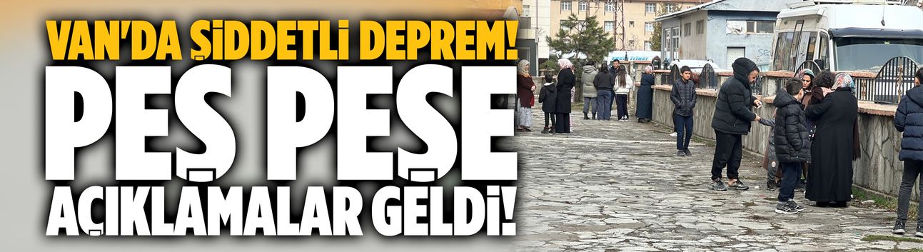 Van'da şiddetli deprem!