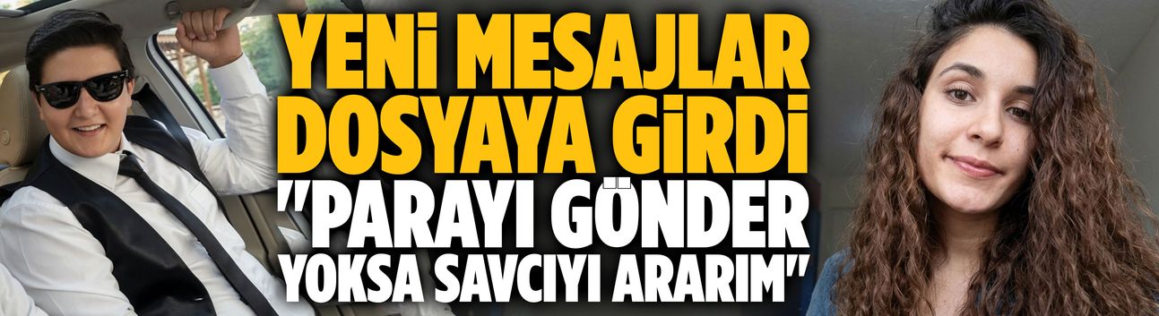 Gülistan Doku dosyasına yeni mesajlar girdi: "Parayı gönder, yoksa savcıyı ararım"