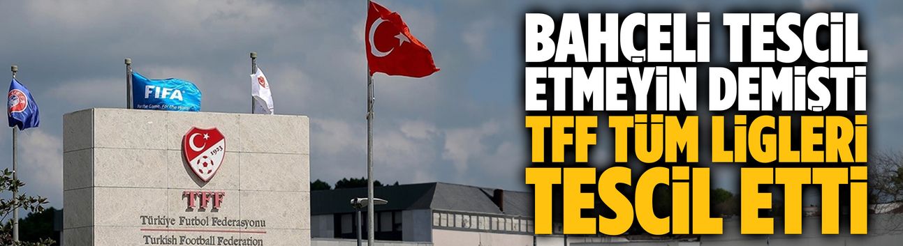 TFF ligleri tescil etti