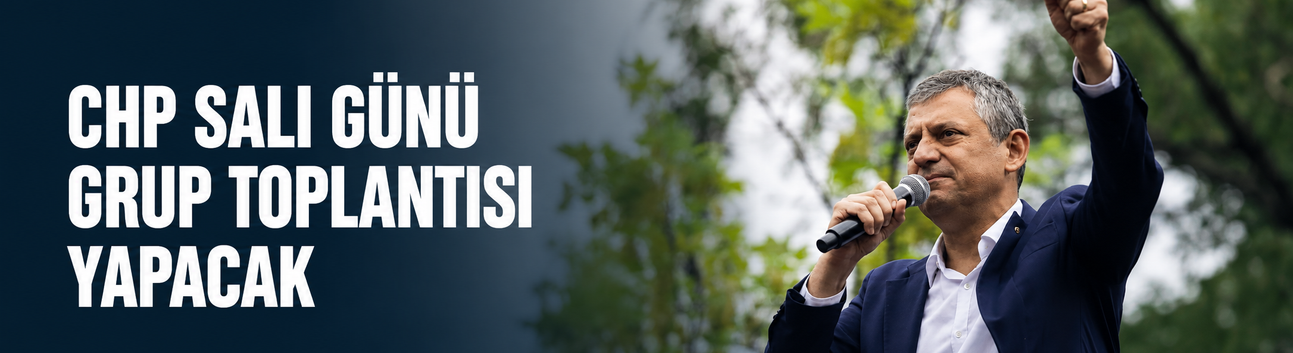 CHP bu Salı grup toplantısı yapacak