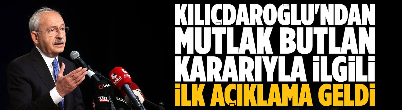 Kılıçdaroğlu'ndan ilk açıklama