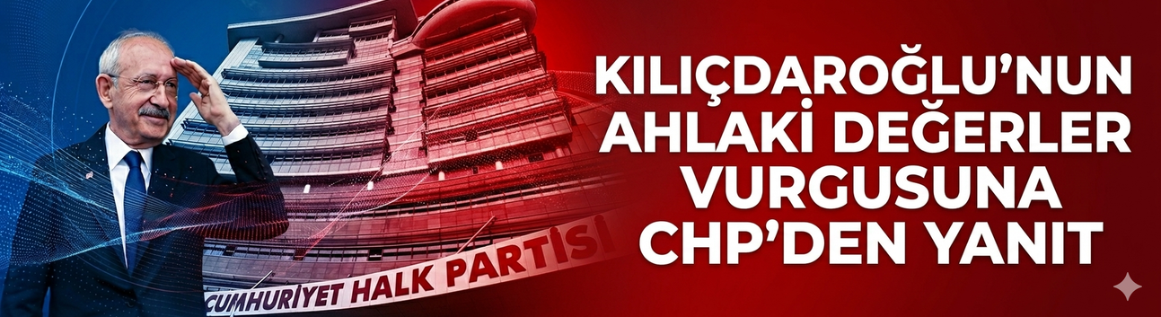 Kılıçdaroğlu'nun "Ahlâki değerler" vurgusuna CHP'den jet yanıt: Eleştiri gelmiyor, iftira atılıyor!