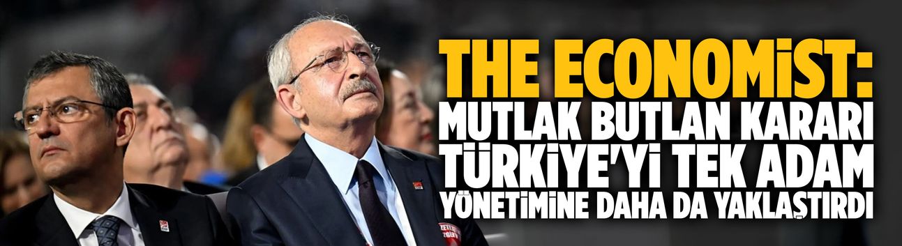 The Economist: Mutlak butlan kararı, Türkiye'yi tek adam yönetimine daha da yaklaştırdı