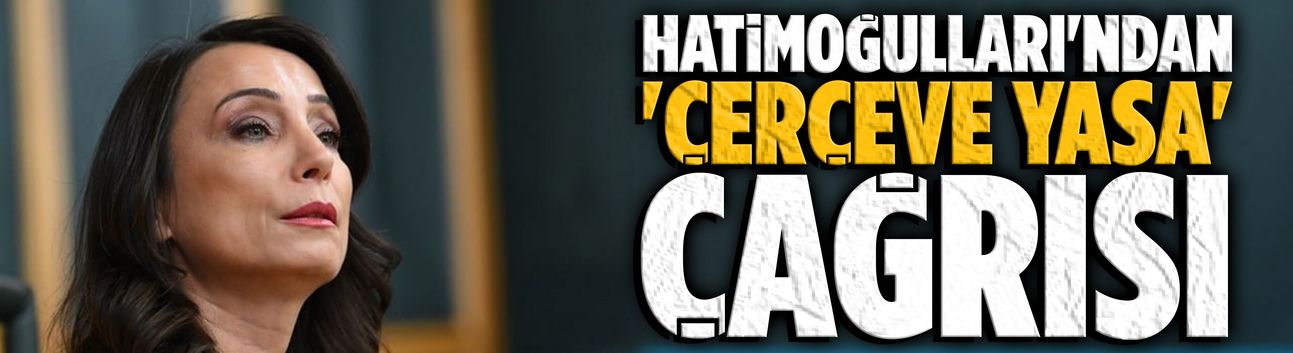 Hatimoğulları: Türkiye’nin ihtiyacı barışın hukukunu kuracak çerçeve yasadır