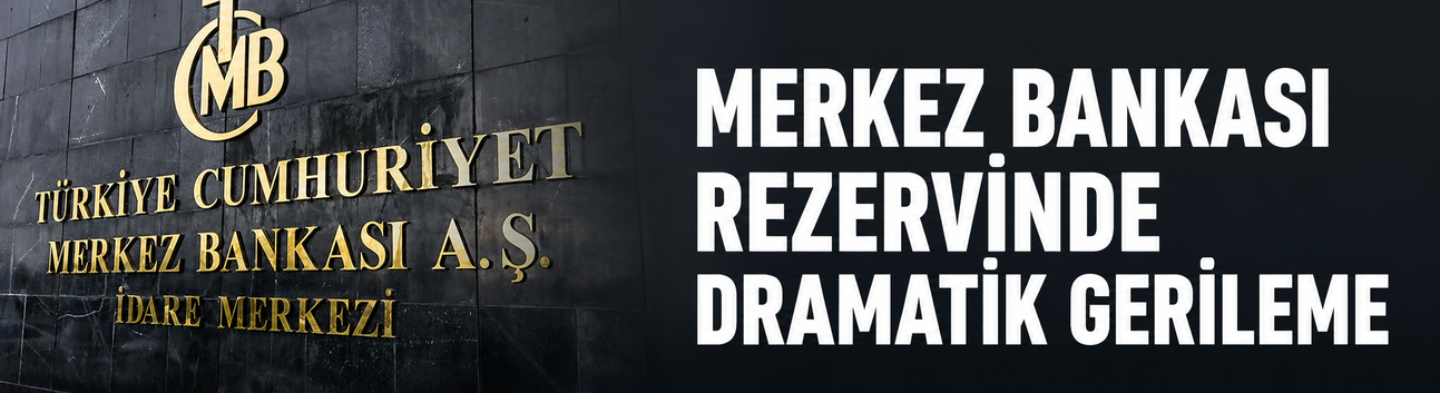 Merkez Bankası rezervinde dramatik gerileme