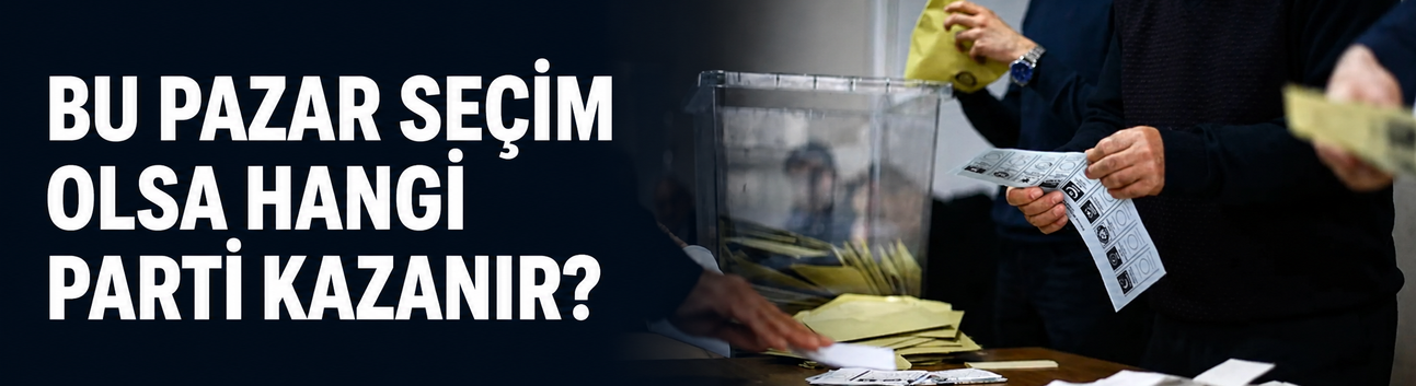 Bu Pazar seçim olsa hangi parti kazanır?