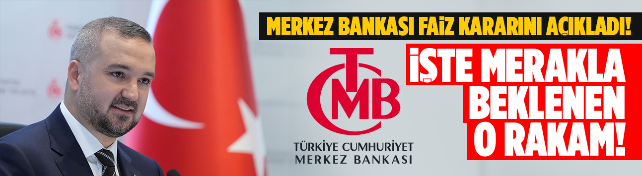 Merkez Bankası faiz kararını açıkladı!