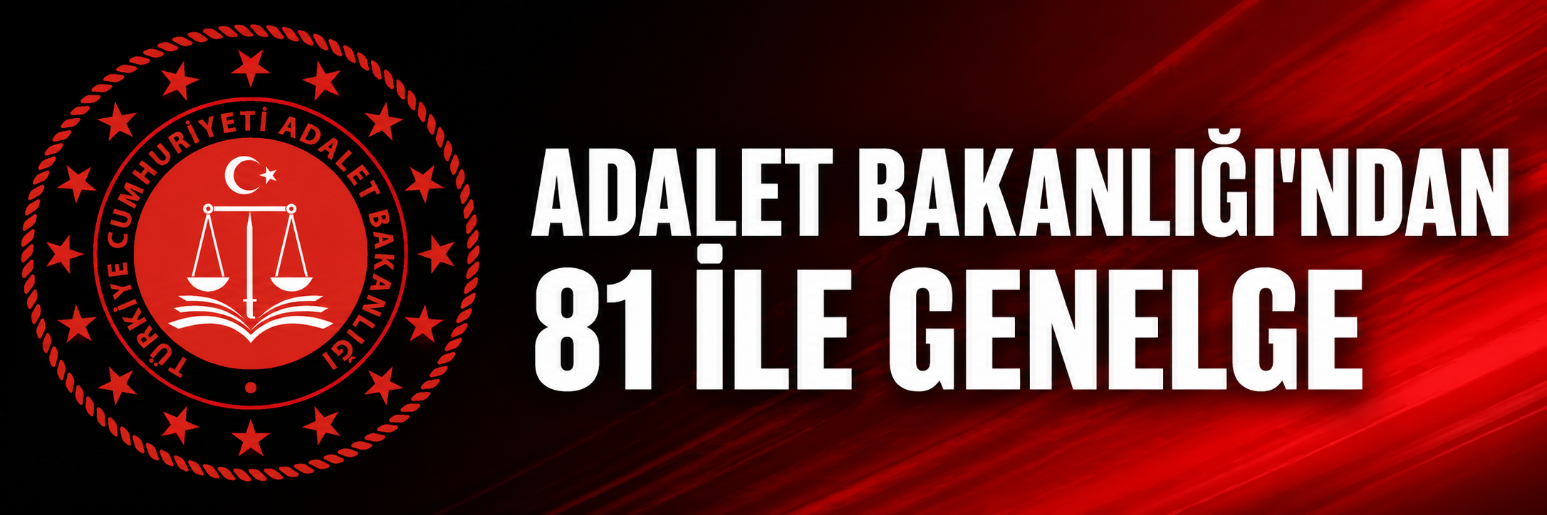 Adalet Bakanlığı'ndan 81 ile genelge
