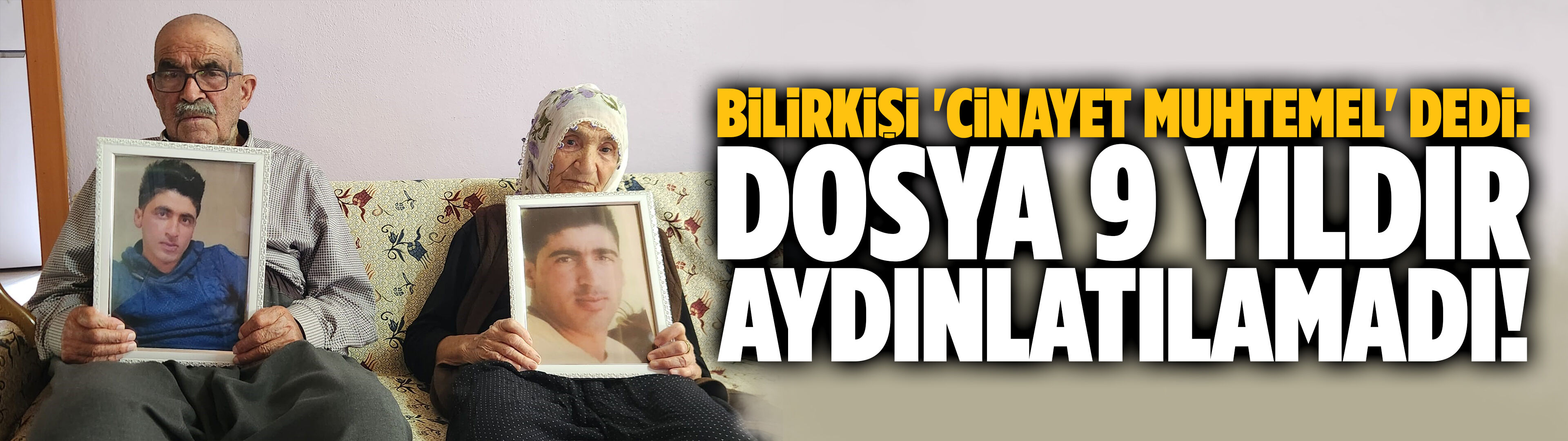 Bilirkişi "Cinayet muhtemel" dedi: 9 yıldır aydınlatılamadı!