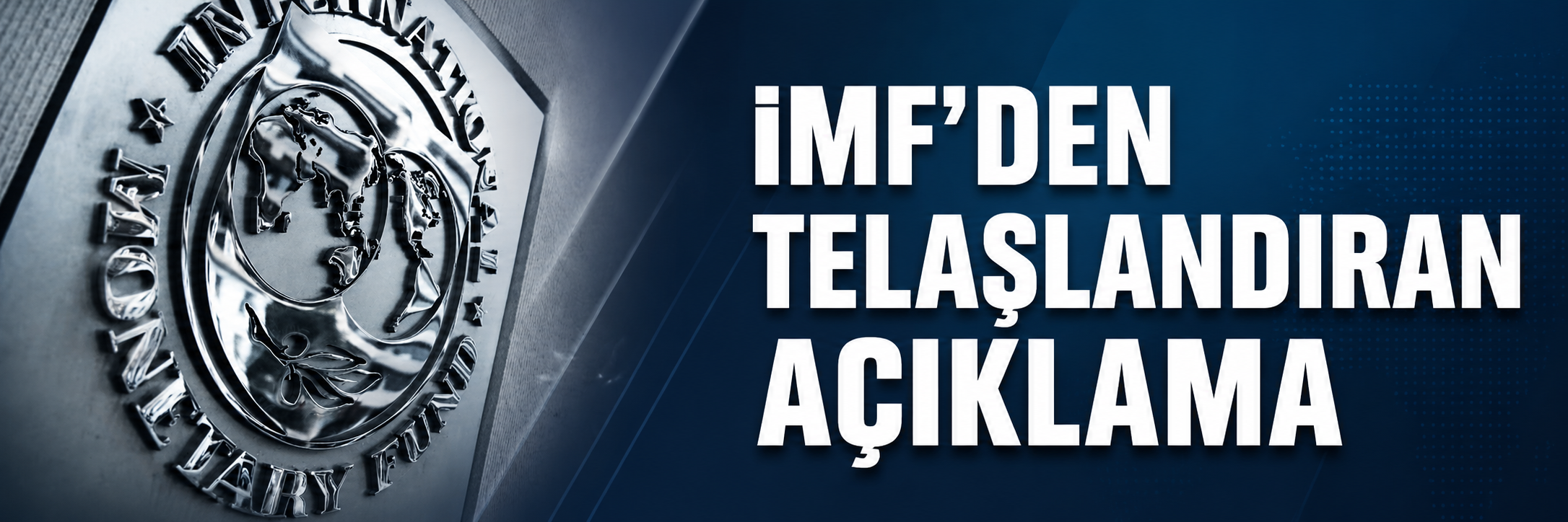 IMF'den telaşlandıran açıklama