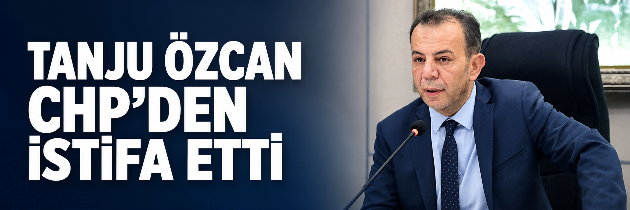 Tanju Özcan CHP'den istifa etti