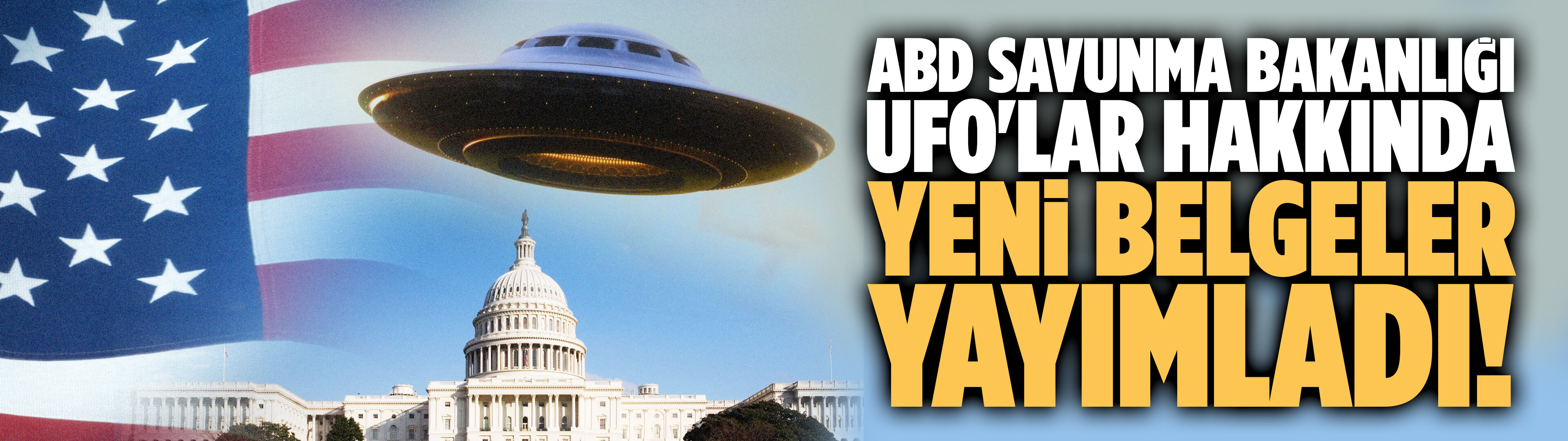 ABD, UFO'lar hakkında yeni belgeler yayımladı