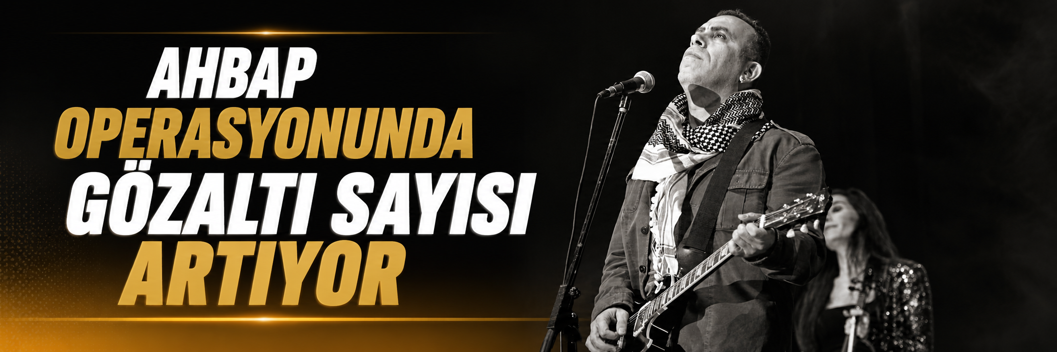 Ahbap operasyonunda gözaltı sayısı artıyor