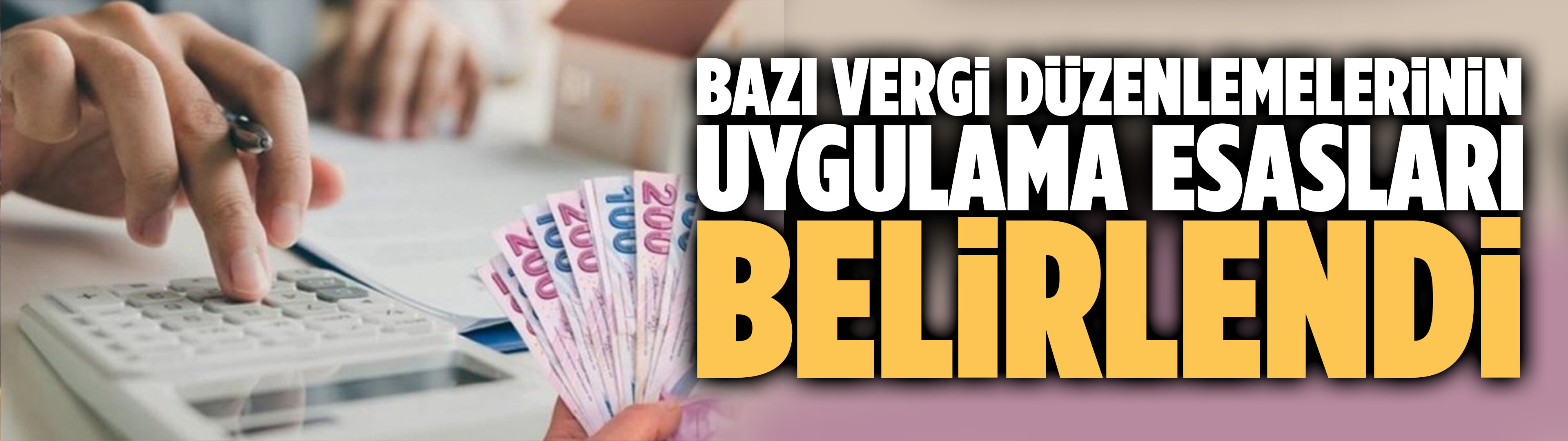 Bazı vergi düzenlemelerinin uygulama esasları belirlendi