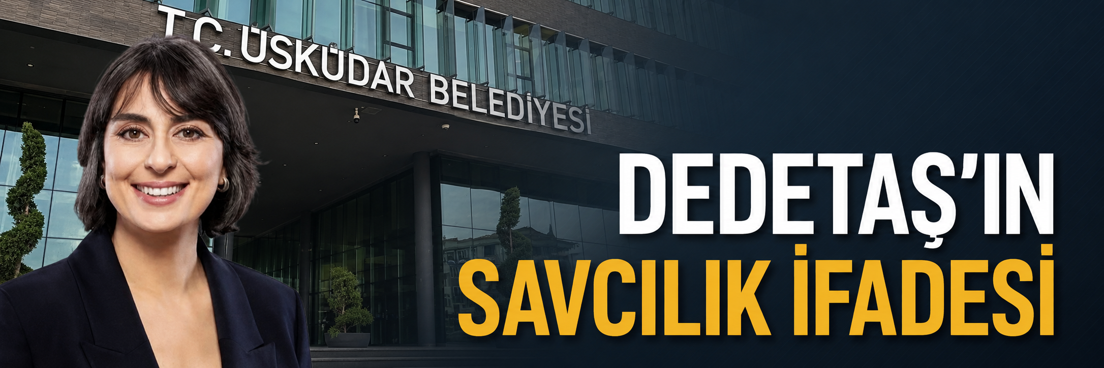 Dedetaş'ın savcılık ifadesi