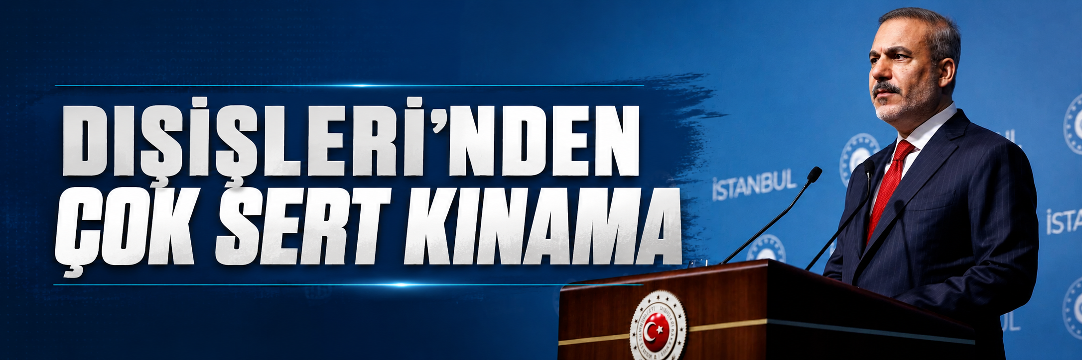 Dışişleri'nden çok sert kınama